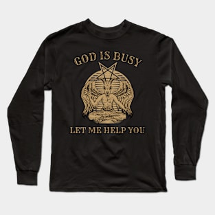 Gods busy let me help you Long Sleeve T-Shirt